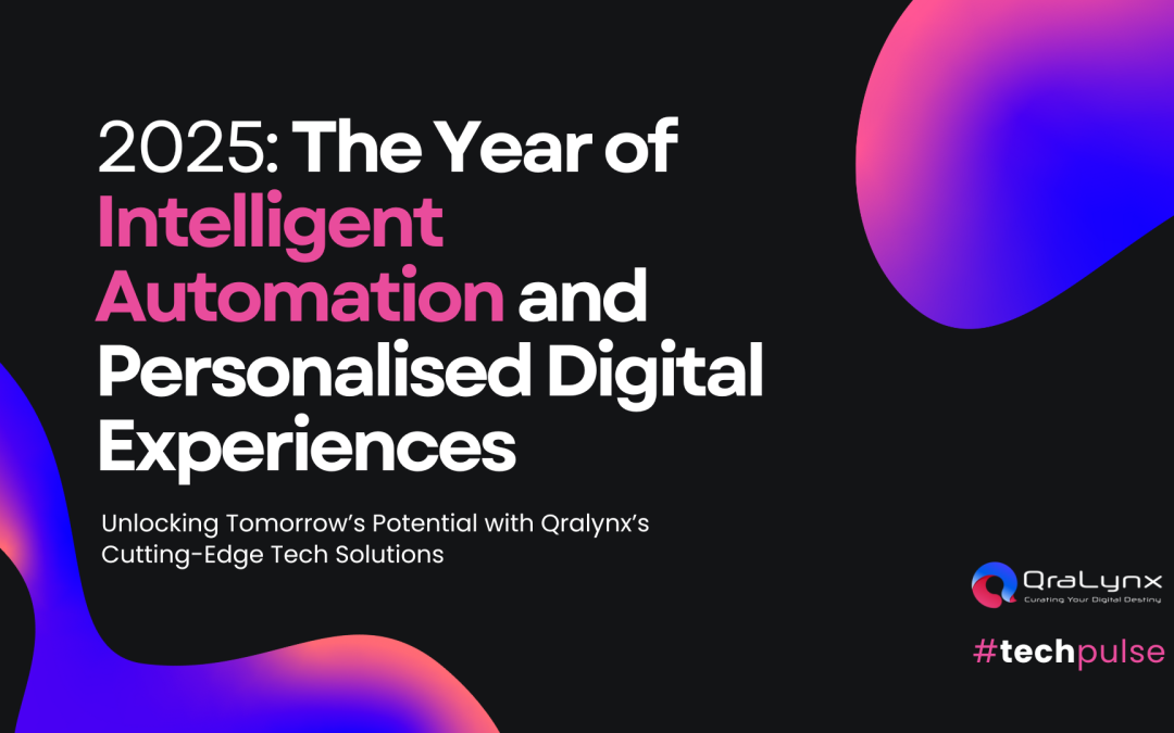 2025: The Year of Intelligent Automation and Personalised Digital Experiences